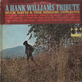 Buck Davis & The Singing Cowboys - A Hank Williams Tribute
