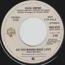 7'' - Buck Owens - Do You Wanna Make Love