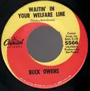 7'' - Buck Owens - Waitin' In Your Welfare Line