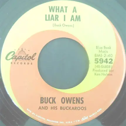 Buck Owens And His Buckaroos - What A Liar I Am / Your Tender Loving Care