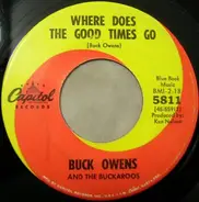 Buck Owens And His Buckaroos - Where Does The Good Times Go / The Way That I Love You