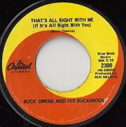 Buck Owens And His Buckaroos - That's All Right With Me (If It's All Right With You) / I've Got You On My Mind Again