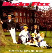 Bucks Fizz - Now Those Days Are Gone