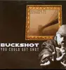 12inch Vinyl Single - Buckshot - You Could Get Shot