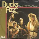 7inch Vinyl Single - Bucks Fizz - When We Were Young