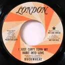 7inch Vinyl Single - Buckwheat - I Got To Boogie / I Just Can't Turn My Habit Into Love