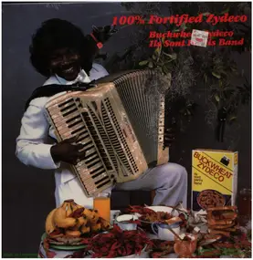 Buckwheat Zydeco Ils Sont Partis Band - 100% Fortified Zydeco