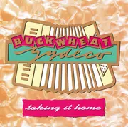 CD - Buckwheat Zydeco - Taking It Home