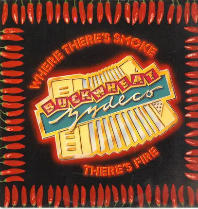 Buckwheat Zydeco - Where There's Smoke There's Fire