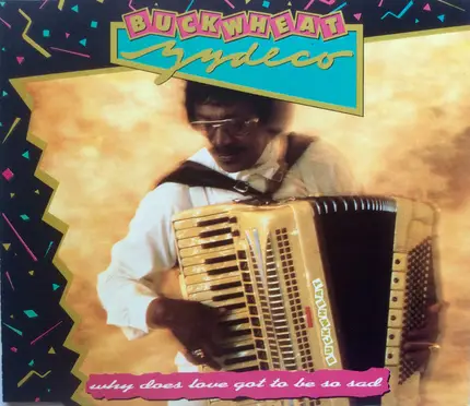 Buckwheat Zydeco - Why Does Love Got To Be So Sad