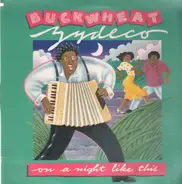 Buckwheat Zydeco - On a Night Like This