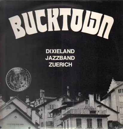 Bucktown Jazzband - Dixieland Jazzband Zuerich