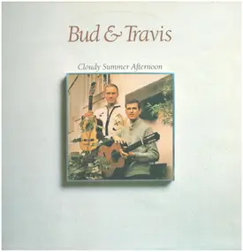 Bud & Travis - Cloudy Summer Afternoon