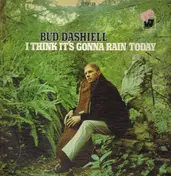 Bud Dashiell - I Think It's Gonna Rain Today