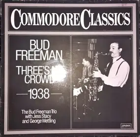 Bud Freeman - Three's No Crowd