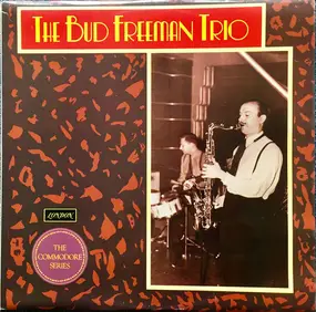 Bud Freeman - The Bud Freeman Trio