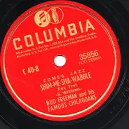 Bud Freeman And His Famous Chicagoans - Shim-Me-Sha-Wabble / After Awhile