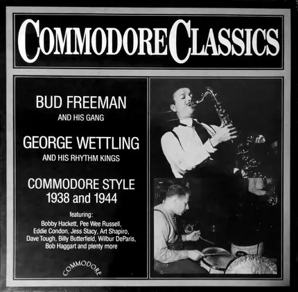 Bud Freeman And His Gang / George Wettling And His Rhythm Kings - Commodore Style 1938 And 1944