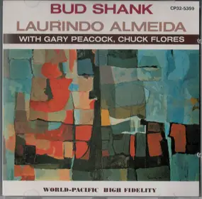 Bud Shank - Pacific Jazz Presents Bud Shank And Laurindo Almeida
