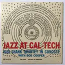 7inch Vinyl Single - Bud Shank Quartet With Bob Cooper - Jazz At Cal-Tech: The King / Lullaby Of Birdland
