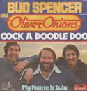 7inch Vinyl Single - Bud Spencer And Oliver Onions - Cock A Doodle Doo / My Name Is Zulu