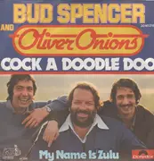 7inch Vinyl Single - Bud Spencer And Oliver Onions - Cock A Doodle Doo / My Name Is Zulu