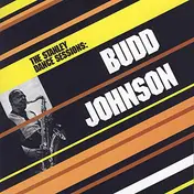 Budd Johnson - The Stanley Dance Sessions
