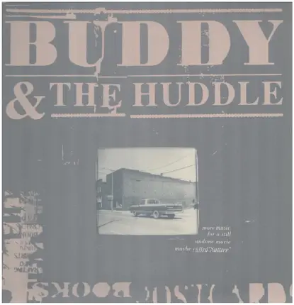 Buddy & The Huddle - More Music For A Still Undone Movie Maybe Called "Suttree"