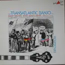 LP - Buddy Wachter • Peter Meyer - The Transatlantic Banjo Co. (Explorations)