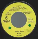 7inch Vinyl Single - Buddy Wayne - I'd Give A Whole Lot Of Me For A Little Bit Of You