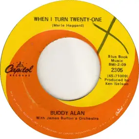 Buddy Alan - When I Turn Twenty-One / Adios, Farewell, Goodbye. Good Luck, So Long