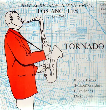Buddy Banks / 'Poison' Gardner / Dick Lewis / Luke Jones - Tornado - Hot Screamin' Saxes From Los Angeles (1945-1947)