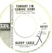 Buddy Cagle - Tonight I'm Coming Home / Honky Tonk College