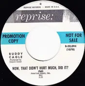 Buddy Cagle - Trouble In My Arms / Now, That Didn't Hurt Much, Dit It?