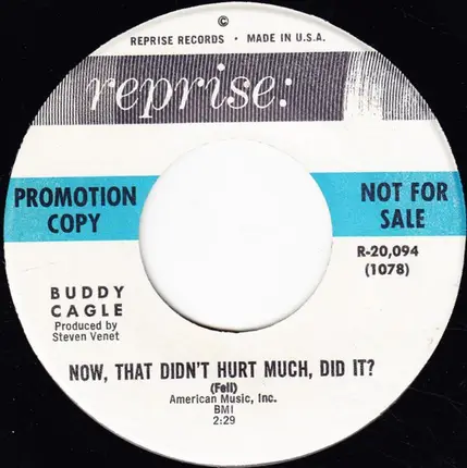 Buddy Cagle - Trouble In My Arms / Now, That Didn't Hurt Much, Dit It?
