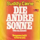 7inch Vinyl Single - Buddy Caine - Die Andre Sonne (Wie Ein Komet)