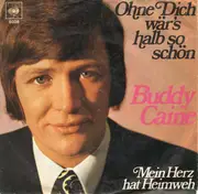 7inch Vinyl Single - Buddy Caine - Ohne Dich Wär's Halb So Schön
