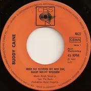 7inch Vinyl Single - Buddy Caine - Wer So Schön Ist Wie Du, Darf Nicht Weinen