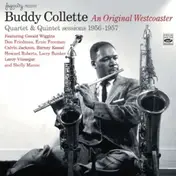 Buddy Collette - An Original Westcoaster (Quartet & Quintet Sessions 1956-1957)