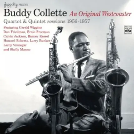 Buddy Collette - An Original Westcoaster (Quartet & Quintet Sessions 1956-1957)