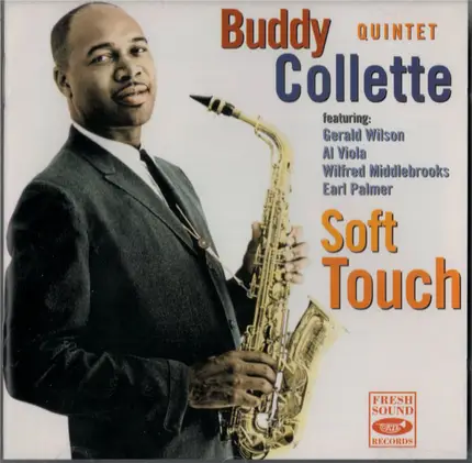 Buddy Collette Quintet Featuring Gerald Wilson , Al Viola , Wilfred Middlebrooks , Earl Palmer - Soft Touch
