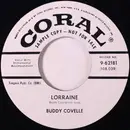 7inch Vinyl Single - Buddy Covelle - Lorraine / I'll Go On Loving You
