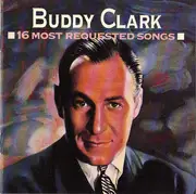 CD - Buddy Clark - 16 Most Requested Songs