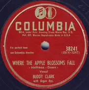 Buddy Clark - Where The Apple Blossoms Fall / I'm A Slave To You