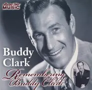 Buddy Clark - Remembering Buddy Clark
