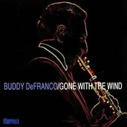 Buddy DeFranco , Buddy DeFranco Quartet - Gone with the Wind