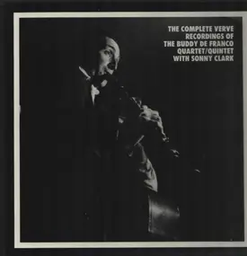 Buddy DeFranco - The Complete Verve Recordings Of The Buddy De Franco Quartet / Quintet With Sonny Clark