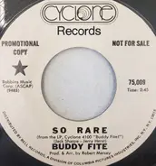 Buddy Fite - So Rare / They Can't Take That Away From Me