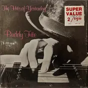 Buddy Fite - The Hits Of Yesterday