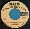 7inch Vinyl Single - Buddy Greco - How Can I Live Without Your Love